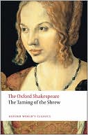 William Shakespeare: The Taming of the Shrew (Oxford Shakespeare Series)