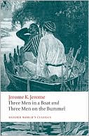 Jerome K. Jerome: Three Men in a Boat and Three Men on the Bummel