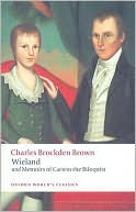 Charles Brockden Brown: Wieland; or the Transformation and Memoirs of Carwin, The Biloquist