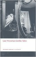 Book cover image of Late Victorian Gothic Tales by Roger Luckhurst