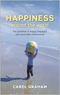Book cover image of Happiness around the World: The Paradox of Happy Peasants and Miserable Millionaires by Carol Graham