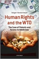 Book cover image of Human Rights and the WTO: The Case of Patents and Access to Medicines by Holger Hestermeyer