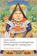 Book cover image of Alice's Adventures in Wonderland and Through the Looking Glass by Lewis Carroll
