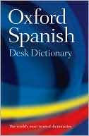 Oxford Dictionaries: Oxford Spanish Desk Dictionary