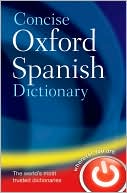 Oxford Dictionaries: Concise Oxford Spanish Dictionary
