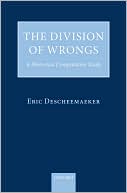 Eric Descheemaeker: The Division of Wrongs: A Historical Comparative Study