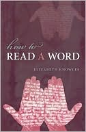 Book cover image of How to Read a Word by Elizabeth Knowles