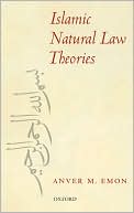 Book cover image of Islamic Natural Law Theories by Anver M. Emon