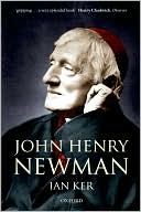 Book cover image of John Henry Newman: A Biography by Ian Ker
