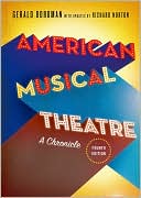 Gerald Bordman: American Musical Theatre: A Chronicle