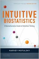 Harvey Motulsky: Intuitive Biostatistics: A Nonmathematical Guide to Statistical Thinking