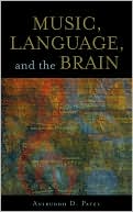Aniruddh D. Patel: Music, Language, and the Brain