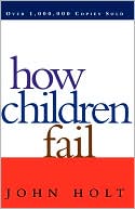 Book cover image of How Children Fail by John Holt
