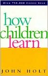 John Holt: How Children Learn