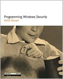 Keith Brown: Programming Windows Security