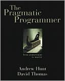 Andrew Hunt: The Pragmatic Programmer: From Journeyman to Master