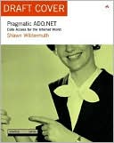 Shawn Wildermuth: Pragmatic ADO.NET: Data Access for the Internet World