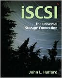 John L. Hufferd: iSCSI: The Universal Storage Connection
