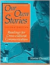 Norine Dresser: Our Own Stories: Readings for Cross-Cultural Communication