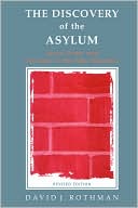 Book cover image of The Discovery of the Asylum: Social Order and Disorder in the New Republic by David J. Rothman