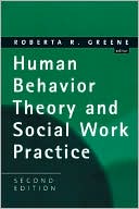 Roberta Greene: Human Behavior Theory and Social Work Practice: Second Edition