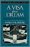 Book cover image of A Visa for a Dream: Dominicans in the United States (Part of the New Immigrants Series) by Patricia Pessar