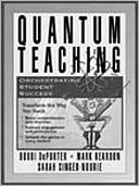 Bobbi Deporter: Quantum Teaching: Orchestrating Student Success