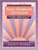 Evelyn A. Petersen: A Practical Guide to Early Childhood Curriculum: Linking Thematic, Emergent, and Skill-Based Planning to Children's Outcomes