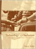 Mary Male: Technology for Inclusion: Meeting the Special Needs of All Students