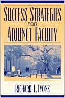 Book cover image of Success Strategies for Adjunct Faculty by Richard E. Lyons