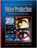 Book cover image of Introduction to Video Production: Studio, Field, and Beyond by Ronald J. Compesi