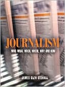 James G. Stovall: Journalism: Who, What, When, Where, Why, and How