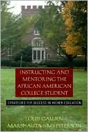 Louis B. Gallien: Instructing and Mentoring the African American College Student: Strategies for Success in Higher Education