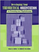 Book cover image of Developing Your Theoretical Orientation in Counseling and Psychotherapy by Duane A. Halbur