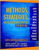 Book cover image of Methods, Strategies, and Elementary Content for Beating AEPA, FTCE, ICTS, MSAT, MTEL, MTTC, NMTA, NYSTCE, OSAT, PLACE, PRAXIS, and TEXES by Chris Nicholas Boosalis