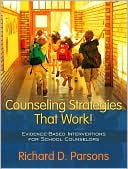 Book cover image of Counseling Strategies that Work! Evidenced-based Interventions for School Counselors by Richard D. Parsons
