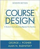Book cover image of Course Design: A Guide to Curriculum Development for Teachers by George J. Posner