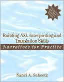 Nanci A. Scheetz: Building ASL Interpreting and Translation Skills: Narratives for Practice