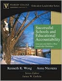 Kenneth K. Wong: Successful Schools and Education Accountability: Concepts and Skills to Meet Leadership Challenges (Peabody College Education Leadership Series)