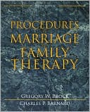 Gregory W. Brock: Procedures in Marriage and Family Therapy