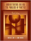 Wayne Kolter Hoy: Administrators Solving the Problems of Practice: Decision-Making Concepts, Cases, and Consequences