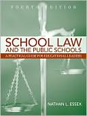Nathan L. Essex: School Law and the Public Schools: A Practical Guide for Educational Leaders