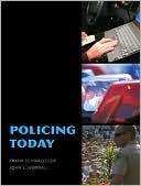 Frank J Schmalleger: Policing Today