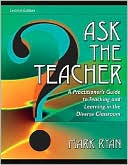 Mark Ryan: Ask the Teacher: A Practitioner's Guide to Teaching and Learning in the Diverse Classroom