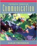 Sarah Trenholm: Thinking Through Communication: An Introduction to the Study of Human Communication