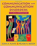 Elena M. Plante: Communication and Communication Disorders: A Clinical Introduction