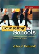John J. Schmidt: Counseling in Schools: Comprehensive Programs of Responsive Services for All Students