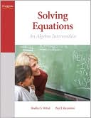 Book cover image of Solving Equations: An Algebra Intervention by Bradley S. Witzel