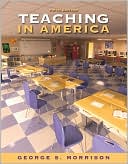 Book cover image of Teaching in America by George S. Morrison