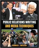 Book cover image of Public Relations Writing and Media Techniques by Dennis L. Wilcox
